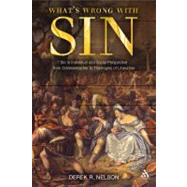 What's Wrong with Sin Sin in Individual and Social Perspective from Schleiermacher to Theologies of Liberation by Nelson, Derek R., 9780567266767