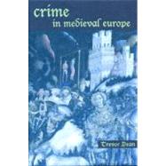 Crime in Medieval Europe: 1200-1550 by Dean; Trevor, 9780582326767