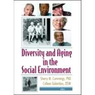 Diversity and Aging in the Social Environment by Cummings; Sherry M., 9780789026767