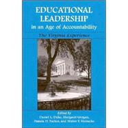 Educational Leadership in an Age of Accountability: The Virginia Experience by Duke, Daniel Linden; Grogan, Margaret; Tucker, Pamela D.; Heinecke, Walter F., 9780791456767
