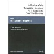 A Review of the Scientific Literature As It Pertains to Gulf War Illnesses: Infectious Diseases by Golomb, Beatrice Alexandra, 9780833026767