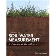 Soil Water Measurement A Practical Handbook by Cooper, J. David, 9781405176767