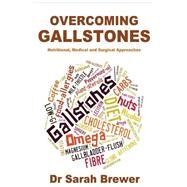 Overcoming Gallstones by Brewer, Sarah, 9781500806767