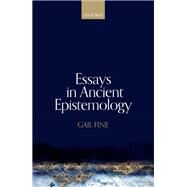 Essays in Ancient Epistemology by Fine, Gail, 9780198746768