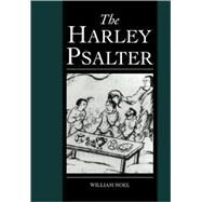 The Harley Psalter by William Noel, 9780521096768