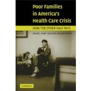Poor Families in America's Health Care Crisis by Ronald J. Angel , Laura Lein , Jane Henrici, 9780521546768