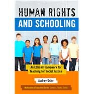 Human Rights and Schooling by Osler, Audrey, 9780807756768
