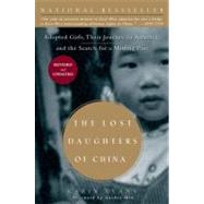 The Lost Daughters of China Adopted Girls, Their Journey to America, and the Search fora Missing Past by Evans, Karin, 9781585426768