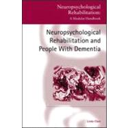 Neuropsychological Rehabilitation and People with Dementia by Clare, Linda, 9781841696768