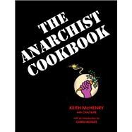 The Anarchist Cookbook by McHenry, Keith; Bufe, Chaz; Chris, Hedges, 9781937276768