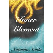 Inner Element by Naidu, Natasha, 9798350916768
