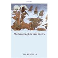 Modern English War Poetry by Kendall, Tim, 9780199276769