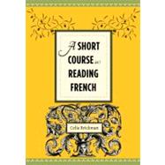 A Short Course in Reading French by Brickman, Celia, 9780231156769