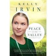 Peace in the Valley by Irvin, Kelly, 9780310356769