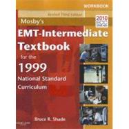 Mosby's EMT-Intermediate Textbook for the 1999 National Standard Curriculum by Shade, Bruce R., 9780323086769