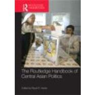 Routledge Handbook of Central Asian Politics by Hanks; Reuel R., 9780415776769