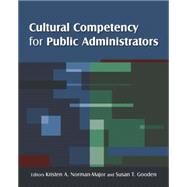 Cultural Competency for Public Administrators by Gooden; Susan T, 9780765626769