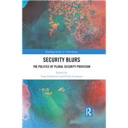 Blurred Lines: The Politics of Plural Security Provision by Diphoorn,Tessa, 9780815356769