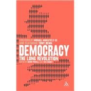 Democracy: The Long Revolution by Powell, David; Hickey, Tom; Mansfield, Michael; Benn, Tony, 9780826486769