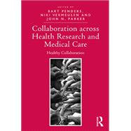 Collaboration across Health Research and Medical Care: Healthy Collaboration by Parker; John, 9781138306769