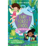Fairy Forest School: Lily Pad Rescue Book 4 by Brook, Olivia, 9781408366769