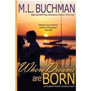 Where Dreams Are Born by Buchman, M. L., 9781469996769