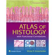 Atlas of Histology with Functional Correlations by Eroschenko, Victor P., 9781496316769