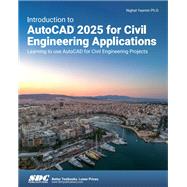 Introduction to AutoCAD 2025 for Civil Engineering Applications: Learning to use AutoCAD for Civil Engineering Projects by Nighat Yasmin, 9781630576769