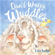 Don't Worry, Wuddles by Judge, Lita; Judge, Lita, 9781665916769