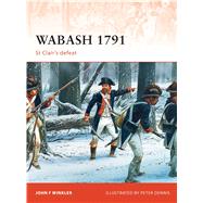Wabash 1791 St Clairs defeat by Winkler, John F.; Dennis, Peter, 9781849086769