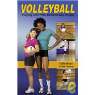 Volleyball : Playing with Your Head at Any Height by Henry, Collin, 9781930546769
