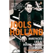 Barefaced Lies and Boogie-Woogie Boasts by Holland, Jools; Vyner, Harriet, 9780141026770