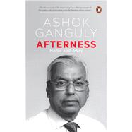 Afterness Home and Away by Ganguly, Ashok, 9780670096770