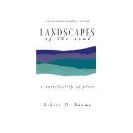 Landscapes of the Soul : A Spirituality of Place by Hamma, Robert M., 9780877936770