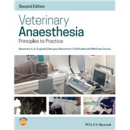 Veterinary Anaesthesia Principles to Practice by Dugdale, Alexandra H. A.; Beaumont, Georgina; Bradbrook, Carl; Gurney, Matthew, 9781119246770