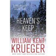 Heaven's Keep A Novel by Krueger, William Kent, 9781416556770