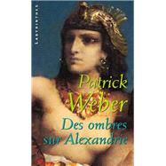 Des ombres sur Alexandrie by Patrick Weber, 9782702496770
