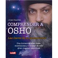 Comprender a Osho Las claves de su pensamiento by Blaschke, Jorge, 9788496746770