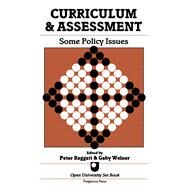 Curriculum and Assessment: Some Policy Issues : A Reader by Raggatt, Peter C. M.; Weiner, Gaby; Weiner, Gaby; Open University, 9780080326771