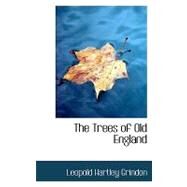 The Trees of Old England by Grindon, Leo Hartley, 9780554706771