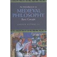 An Introduction to Medieval Philosophy Basic Concepts by Koterski, Joseph W., 9781405106771