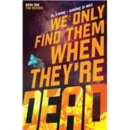 We Only Find Them When They're Dead Vol. 1 by Ewing, Al; Di Meo, Simone, 9781684156771
