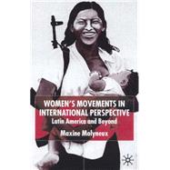 Women's Movements in International Perspective Latin America and Beyond by Molyneux, Maxine, 9780333786772