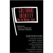 Cultural Identity and the Nation-State by Gould, Carol C.; Pasquino, Pasquale; Dahbour, Omar; Morris, Christopher W.; Cunningham, Frank; Barber, Benjamin R.; Audard, Catherine; Cohen, James A., 9780847696772