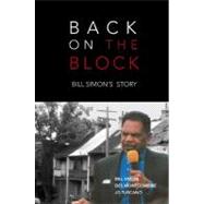 Back on the Block Bill Simon's Story by Simon, Bill; Montgomerie, Des; Tuscano, Jo, 9780855756772