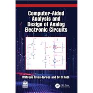 Computer-Aided Analysis and Design of Analog Electronic Circuits by Wilfredo Rivas-Torres; Zvi S Roth, 9781003606772