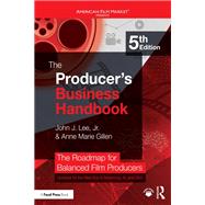 The Producer's Business Handbook by John J. Lee, Jr.; Anne Marie Gillen, 9781032936772