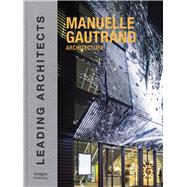 Manuelle Gautrand Architecture Leading Architects by Fatih, Driss, 9781864706772