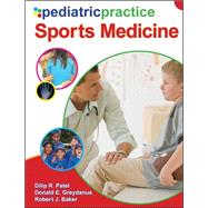 Pediatric Practice Sports Medicine by Patel, Dilip; Greydanus, Donald; Baker, Robert, 9780071496773
