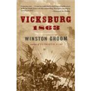 Vicksburg, 1863 by Groom, Winston, 9780307276773